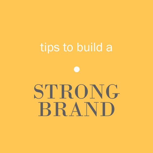 tips for building a strong brand | dotted design